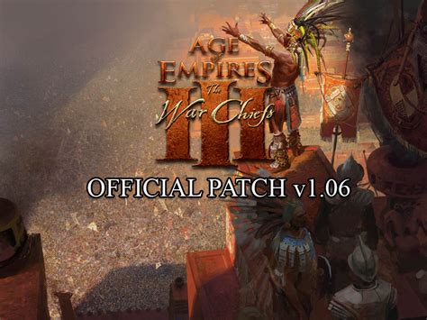 Age of Empires III: WarChiefs v1.06 English Patch file.